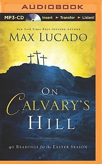 On Calvary's Hill: 40 Readings For The Easter Season