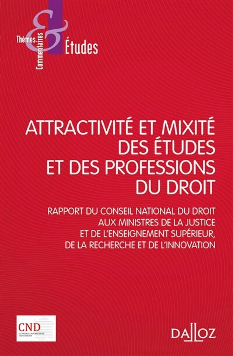 Attractivité et mixité des études et des professions du droit: rapport du Conseil national du droit aux ministres de la Justice et de l'Enseignement supérieur, de la Recherche et de l'Innovation