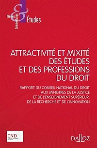 Attractivité et mixité des études et des professions du droit: rapport du Conseil national du droit aux ministres de la Justice et de l'Enseignement supérieur, de la Recherche et de l'Innovation