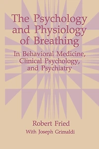 The Psychology and Physiology of Breathing: Behavioral Medicine, Clinical Psychology, Psychiatry