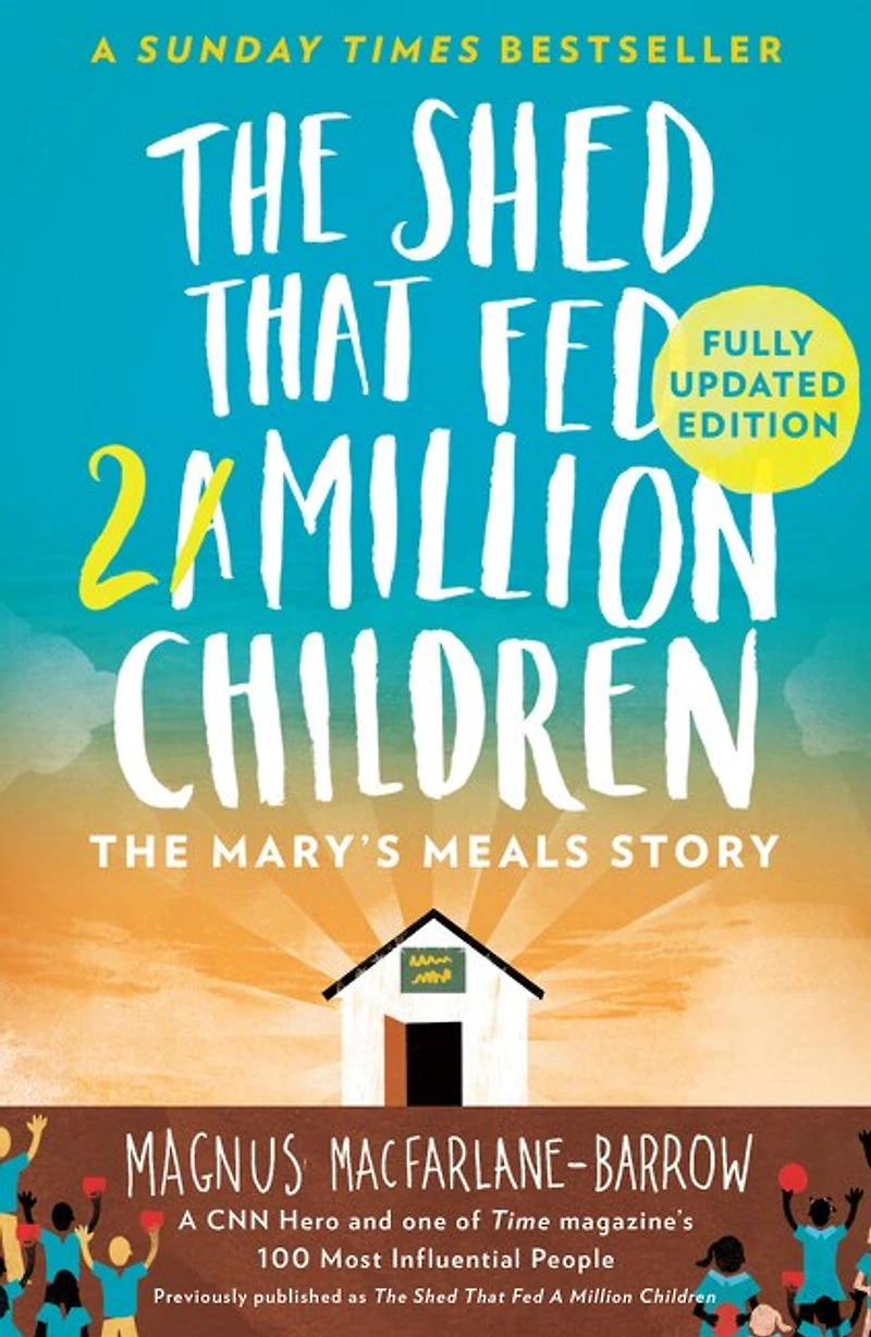 The Shed That Fed 2 Million Children: Mary’s Meals Story