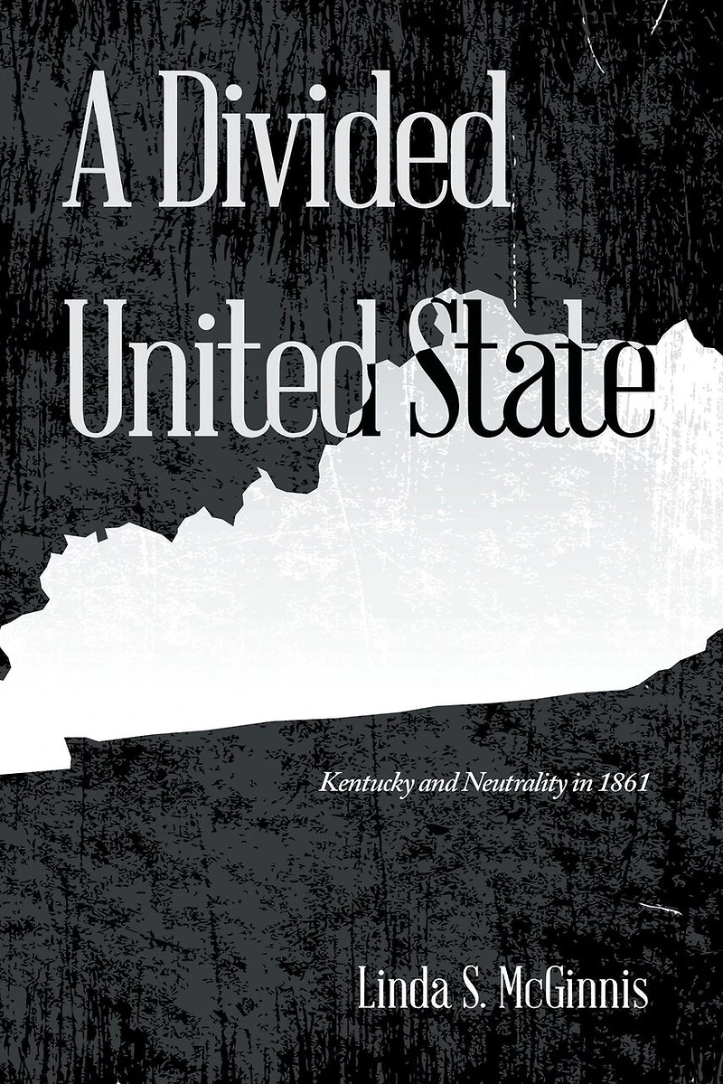 A Divided United State: Kentucky and Neutrality 1861
