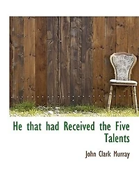 He That had Received the Five Talents