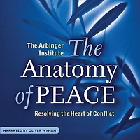 the Anatomy of Peace: Resolving Heart Conflict
