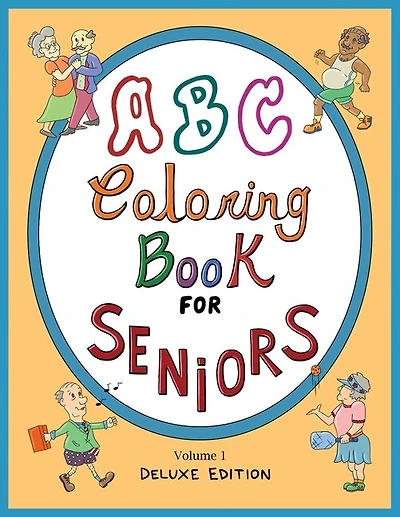 ABC Coloring Book For Seniors: Volume 1: Deluxe Edition