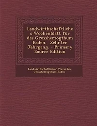 Landwirthschaftliches Wochenblatt für das Grossherzogthum Baden, Zehnter Jahrgang.