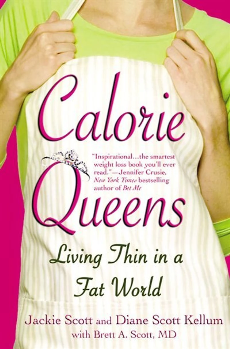 Calorie Queens: Living Thin A Fat World