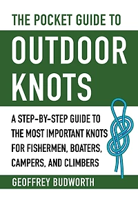The Pocket Guide to Outdoor Knots: A Step-By-Step Guide to the Most Important Knots for Fishermen, Boaters, Campers, and Climbers