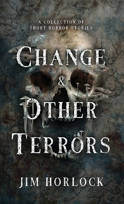Change and Other Terrors