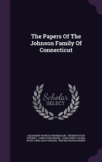 The Papers Of The Johnson Family Of Connecticut