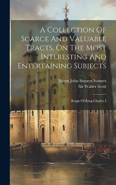 A Collection Of Scarce And Valuable Tracts