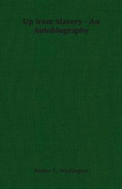 Up from Slavery - An Autobiography