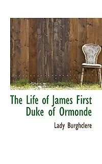 The Life of James, First Duke Ormonde, Vol. 2 2: 1610-1688 (Classic Reprint)