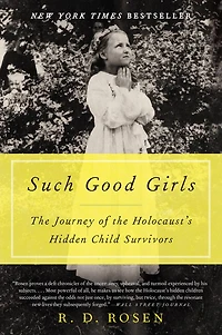 Such Good Girls: the Journey of Holocaust's Hidden Child Survivors