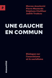 Une gauche en commun: Dialogue sur l'anarchisme et le socialisme