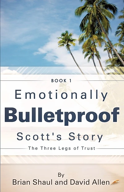 Emotionally Bulletproof Scott's Story - Book 1
