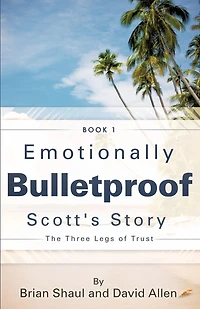 Emotionally Bulletproof Scott's Story - Book 1