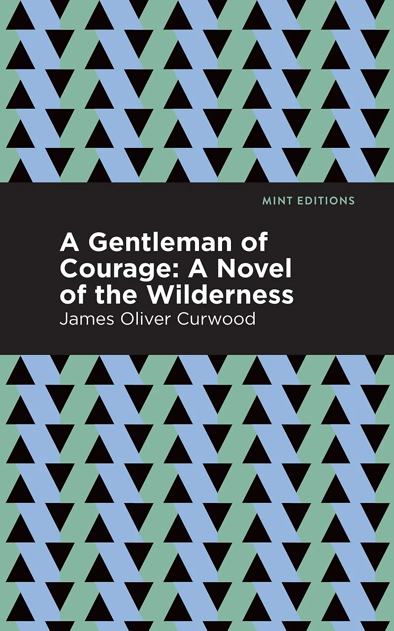 A Gentleman of Courage: Novel the Wilderness