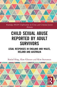Child Sexual Abuse Reported by Adult Survivors: Legal Responses England and Wales, Ireland Australia