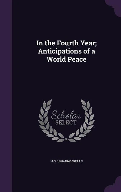 In the Fourth Year; Anticipations of a World Peace