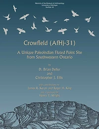 Crowfield (Af Hj-31): A Unique Paleoindian Fluted Point Site from Southwestern Ontario