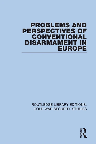 Problems and Perspectives of Conventional Disarmament Europe