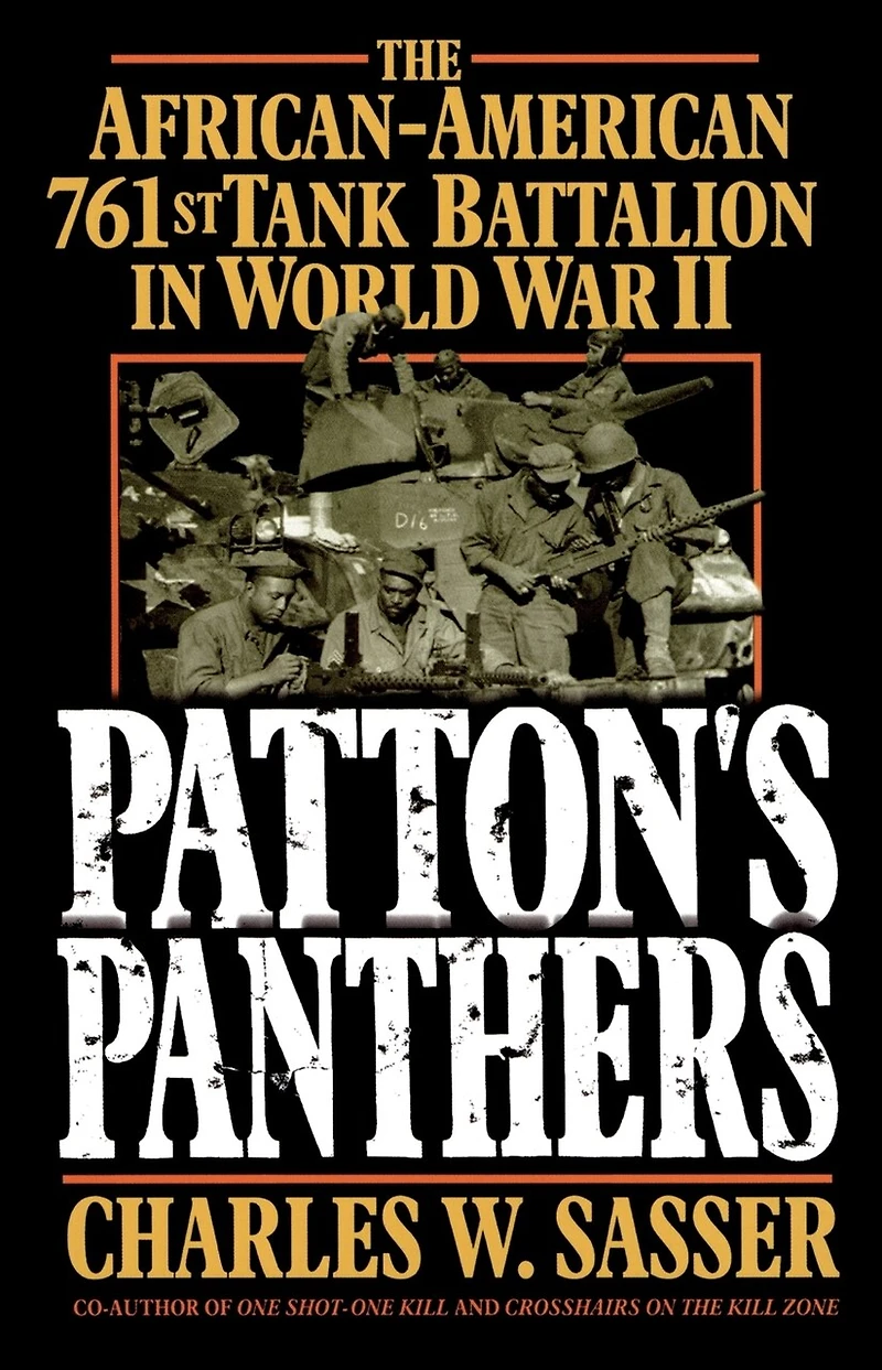 Patton's Panthers: The African-American 761st Tank Battalion World War II