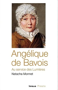 Angélique de Bavois: au service des Lumières