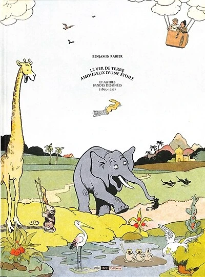 Le ver de terre amoureux d'une étoile : et autres bandes dessinées (1895-1922): et autres bandes dessinées (1895-1922)