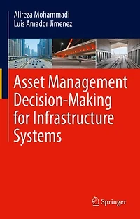 Asset Management Decision-Making For Infrastructure Systems