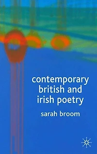 Contemporary British and Irish Poetry: An Introduction