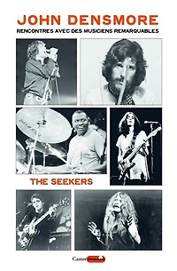 The Seekers : rencontres avec des musiciens remarquables: remarquables