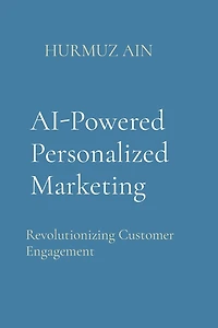 AI-Powered Personalized Marketing: Revolutionizing Customer Engagement