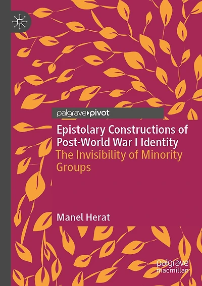 Epistolary Constructions of Post-World War I Identity: The Invisibility of Minority Groups