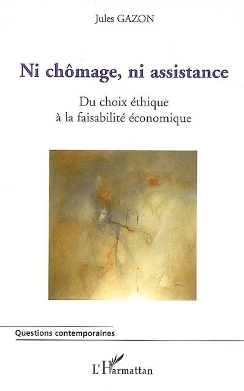 ni chômage, assistance: du choix éthique à la faisabilité économique