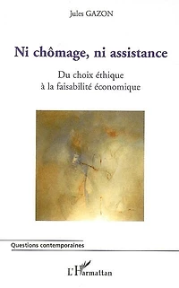 ni chômage, assistance: du choix éthique à la faisabilité économique