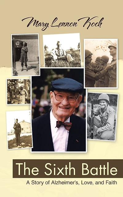 The Sixth Battle: A Story Of Alzheimer's, Love, And Faith