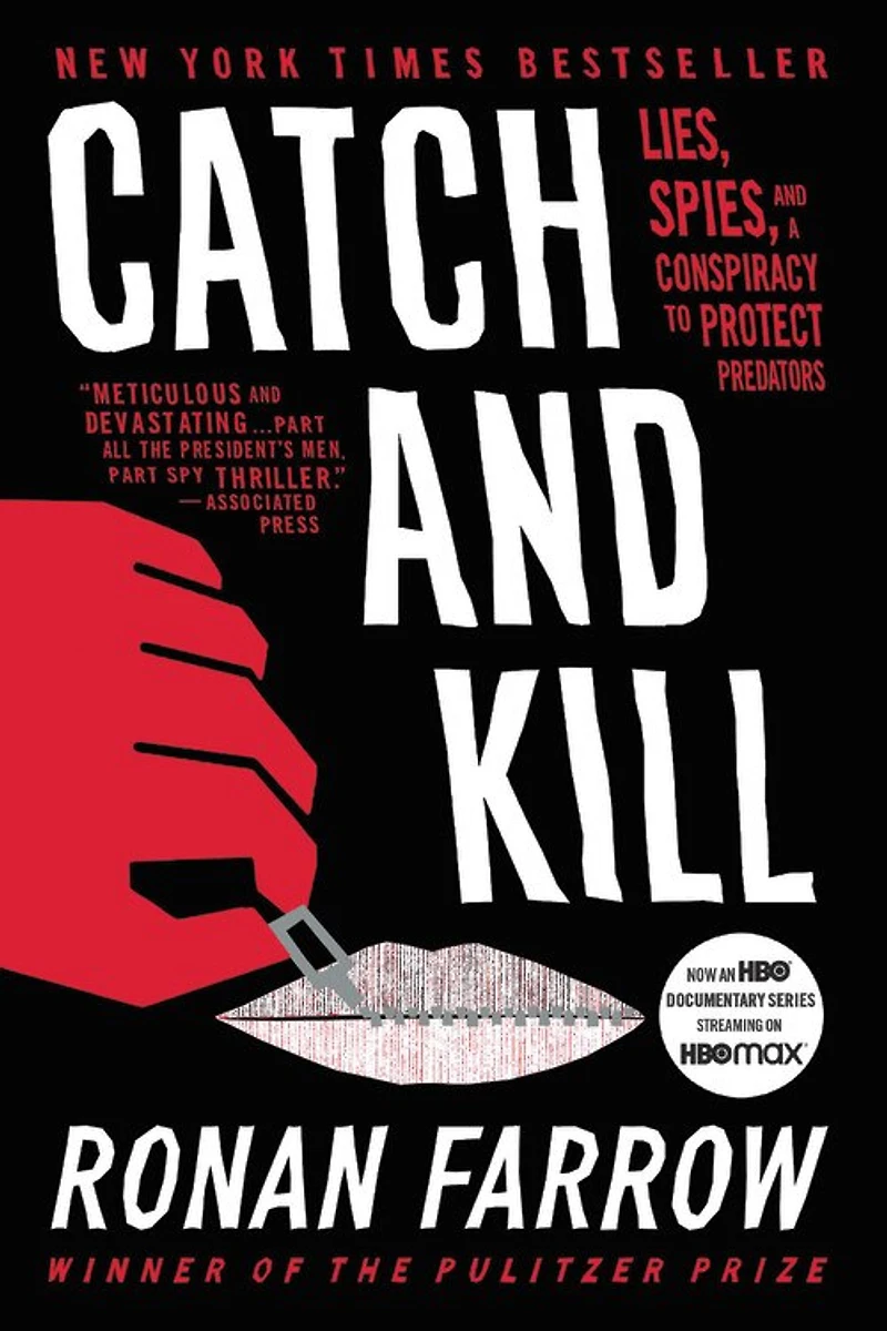 Catch and Kill: Lies, Spies, a Conspiracy to Protect Predators