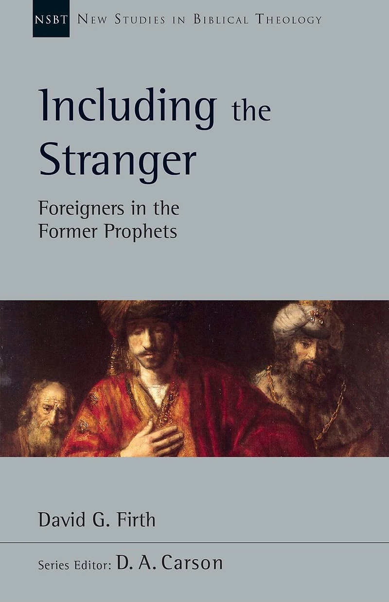 Including the Stranger: Foreigners Former Prophets