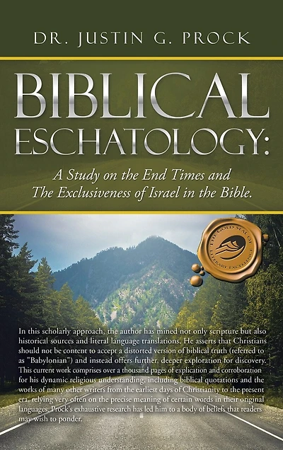 Biblical Eschatology: A Study on the End Times and the Exclusiveness of Israel in the Bible.