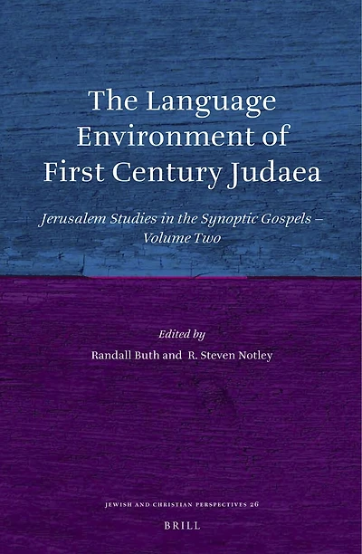 The Language Environment of First Century Judaea: Jerusalem Studies in the Synoptic Gospels—Volume Two