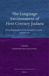 The Language Environment of First Century Judaea: Jerusalem Studies in the Synoptic Gospels—Volume Two