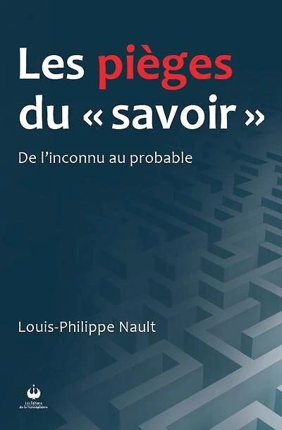 Les pièges du savoir: De l'inconnu au probable