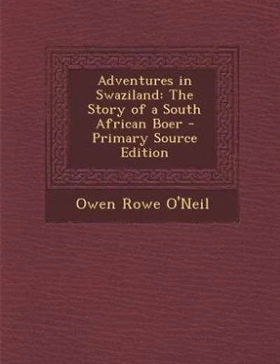 Adventures in Swaziland: The Story of a South African Boer - Primary Source Edition