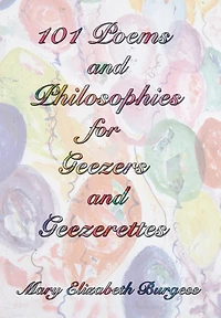 101 Poems and Philosophies for Geezers Geezerettes
