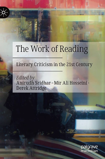 the Work of Reading: Literary Criticism 21st Century