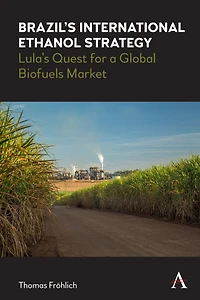 Brazil’s International Ethanol Strategy: Lula’s Quest for a Global Biofuels Market