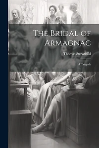 The Bridal of Armagnac: A Tragedy