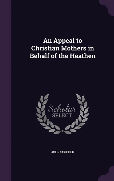 An Appeal to Christian Mothers in Behalf of the Heathen