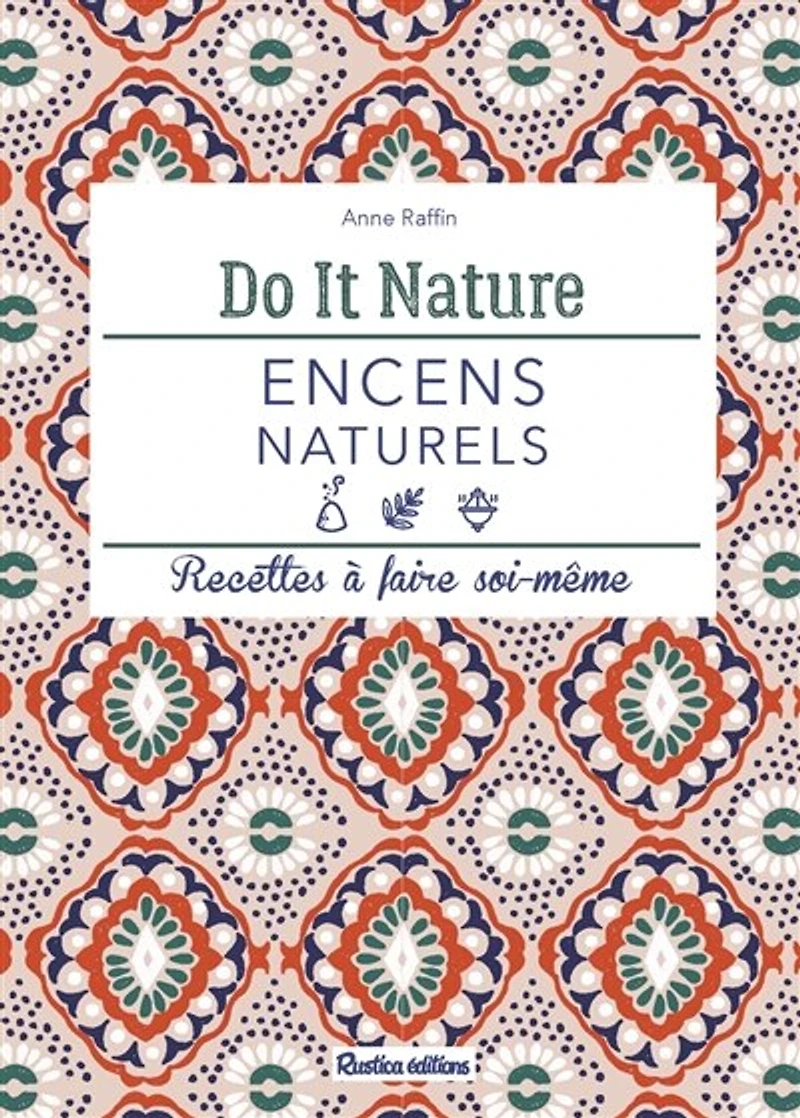 Encens naturels: recettes à faire soi-même